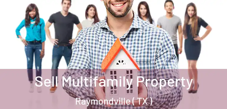  Sell Multifamily Property Raymondville ( TX )