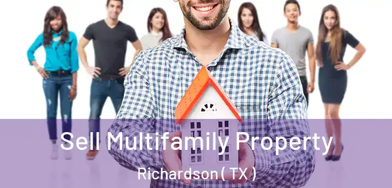  Sell Multifamily Property Richardson ( TX )