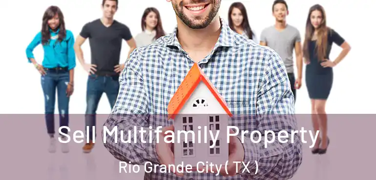  Sell Multifamily Property Rio Grande City ( TX )
