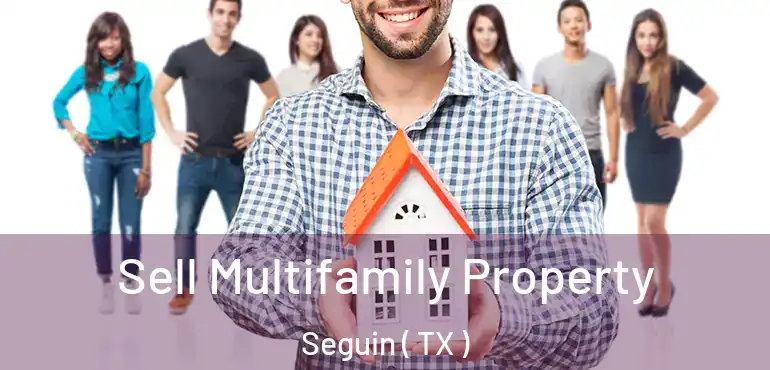  Sell Multifamily Property Seguin ( TX )