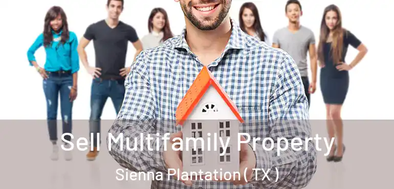  Sell Multifamily Property Sienna Plantation ( TX )
