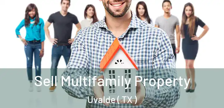  Sell Multifamily Property Uvalde ( TX )