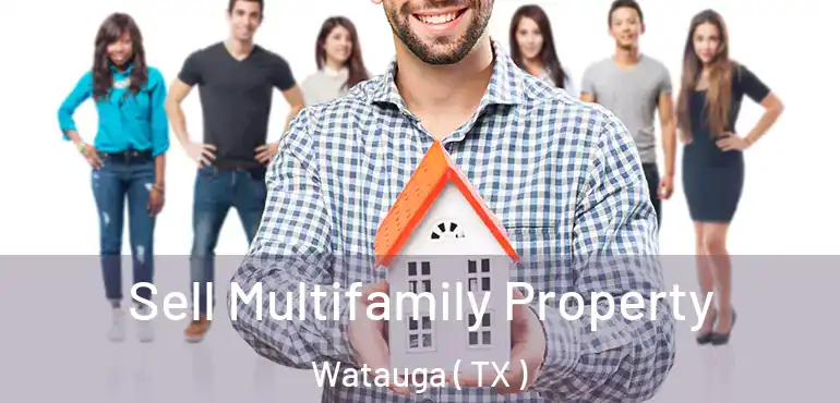  Sell Multifamily Property Watauga ( TX )