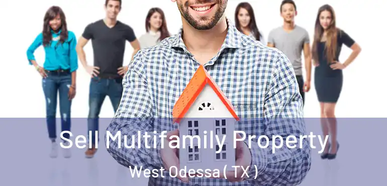  Sell Multifamily Property West Odessa ( TX )