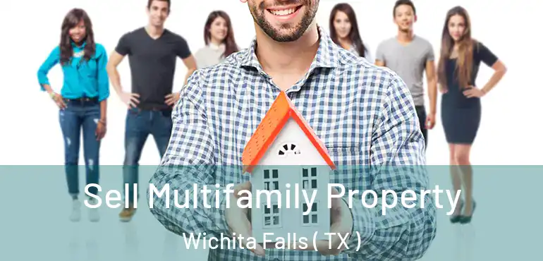  Sell Multifamily Property Wichita Falls ( TX )