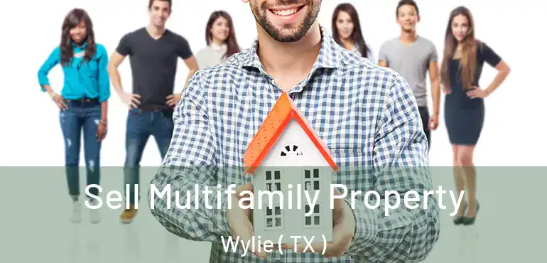  Sell Multifamily Property Wylie ( TX )