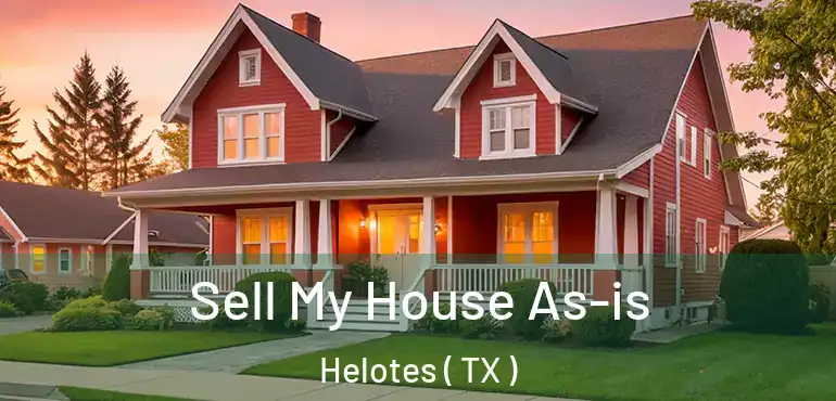  Sell My House As-is Helotes ( TX )