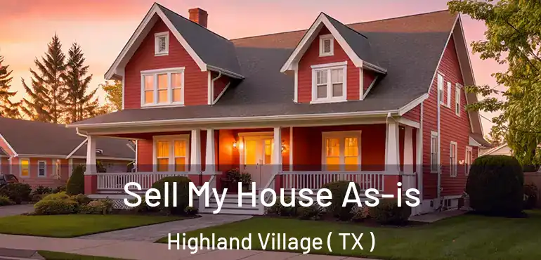  Sell My House As-is Highland Village ( TX )