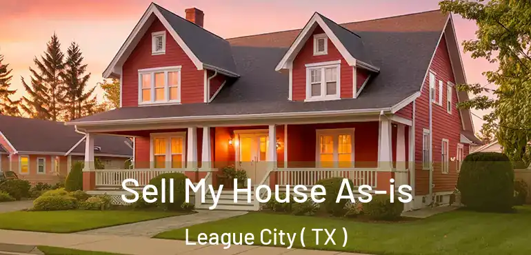 Sell My House As-is League City ( TX )