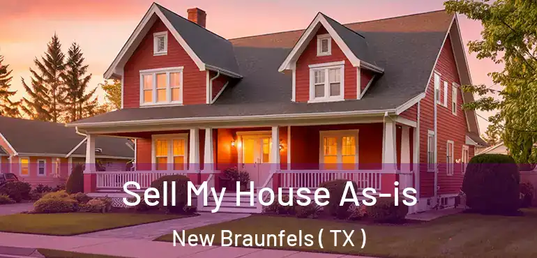  Sell My House As-is New Braunfels ( TX )