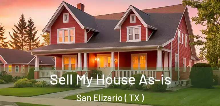  Sell My House As-is San Elizario ( TX )