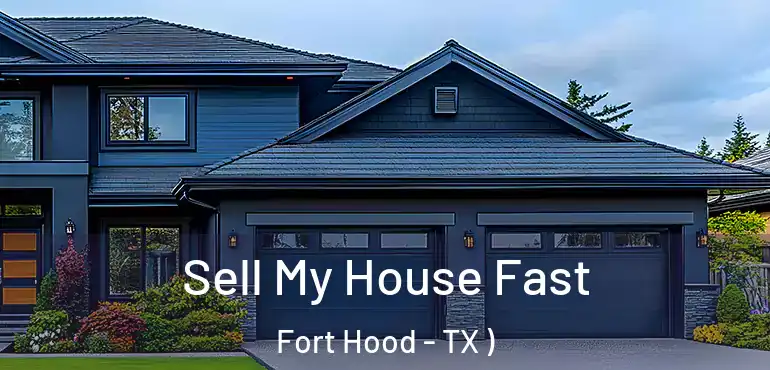  Sell My House Fast Fort Hood - TX )