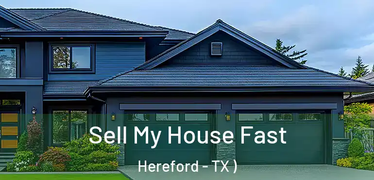  Sell My House Fast Hereford - TX )