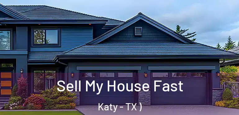  Sell My House Fast Katy - TX )