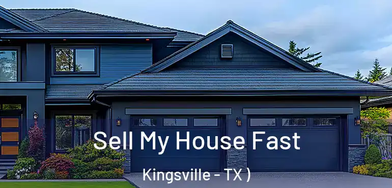  Sell My House Fast Kingsville - TX )