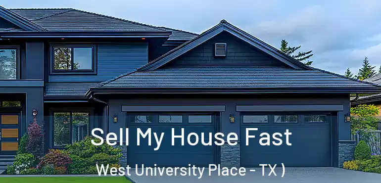  Sell My House Fast West University Place - TX )