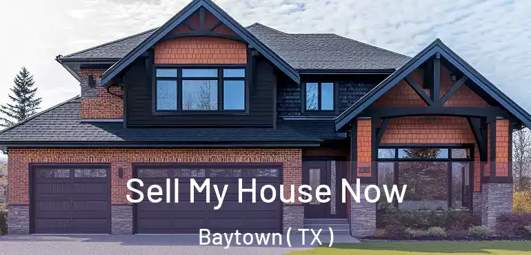  Sell My House Now Baytown ( TX )