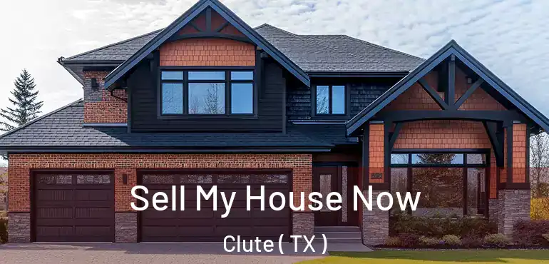  Sell My House Now Clute ( TX )