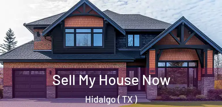  Sell My House Now Hidalgo ( TX )