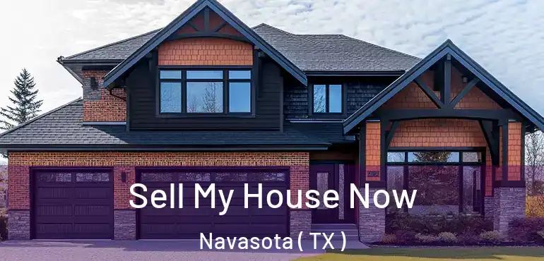  Sell My House Now Navasota ( TX )