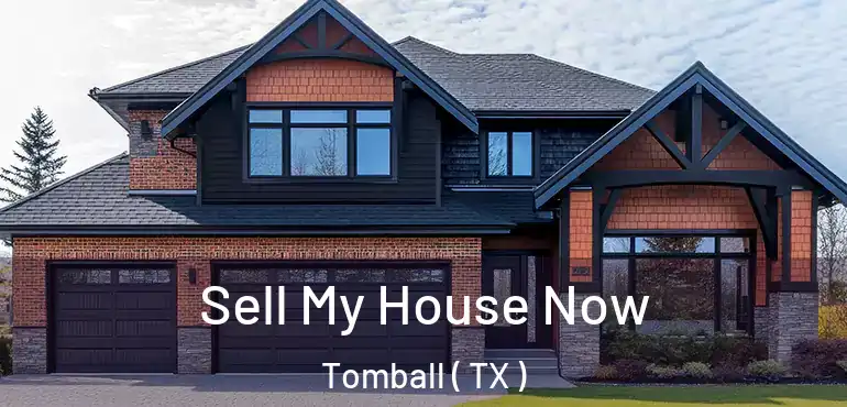  Sell My House Now Tomball ( TX )