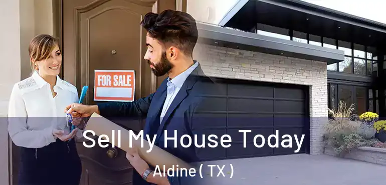  Sell My House Today Aldine ( TX )
