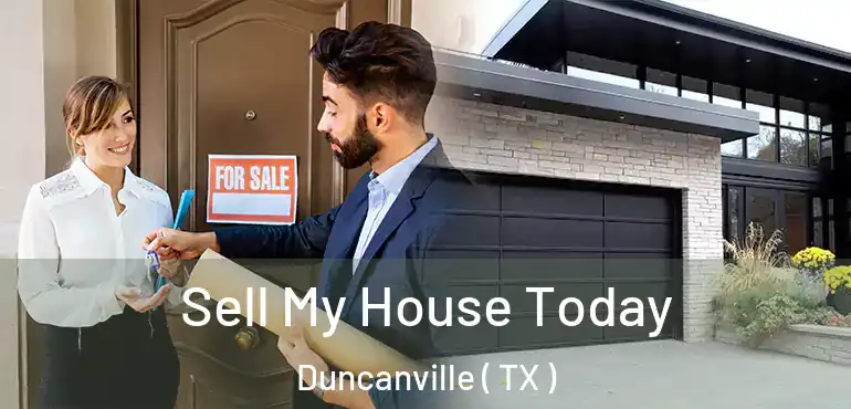  Sell My House Today Duncanville ( TX )