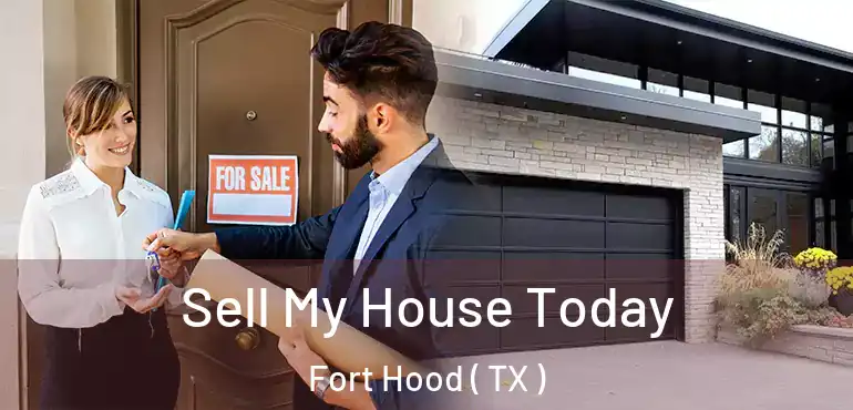 Sell My House Today Fort Hood ( TX )