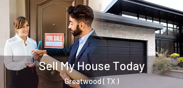  Sell My House Today Greatwood ( TX )