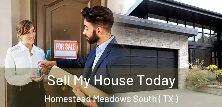  Sell My House Today Homestead Meadows South ( TX )