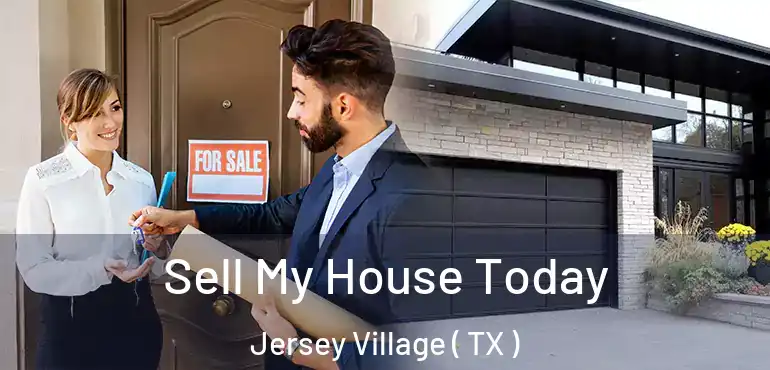  Sell My House Today Jersey Village ( TX )