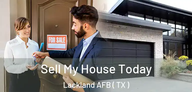  Sell My House Today Lackland AFB ( TX )