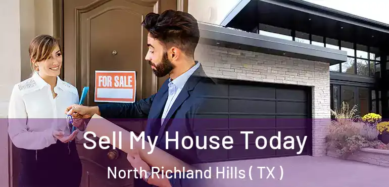  Sell My House Today North Richland Hills ( TX )