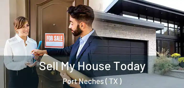  Sell My House Today Port Neches ( TX )