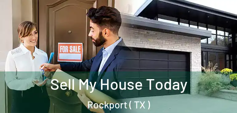  Sell My House Today Rockport ( TX )