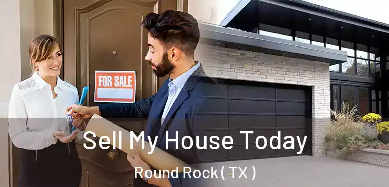  Sell My House Today Round Rock ( TX )