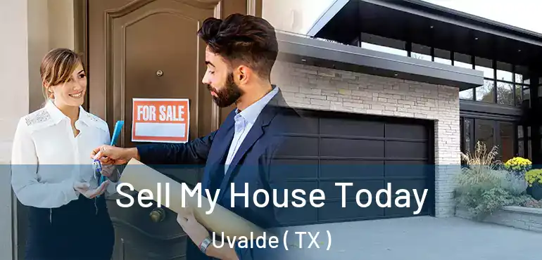  Sell My House Today Uvalde ( TX )