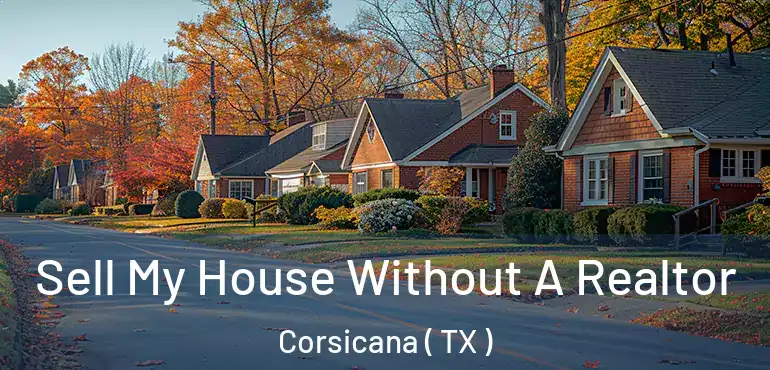  Sell My House Without A Realtor Corsicana ( TX )