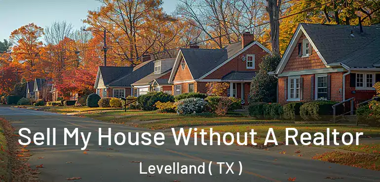  Sell My House Without A Realtor Levelland ( TX )