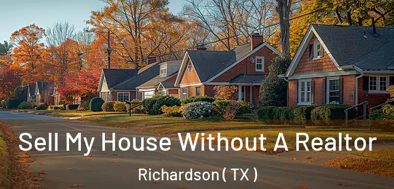  Sell My House Without A Realtor Richardson ( TX )