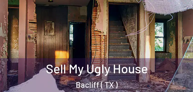  Sell My Ugly House Bacliff ( TX )