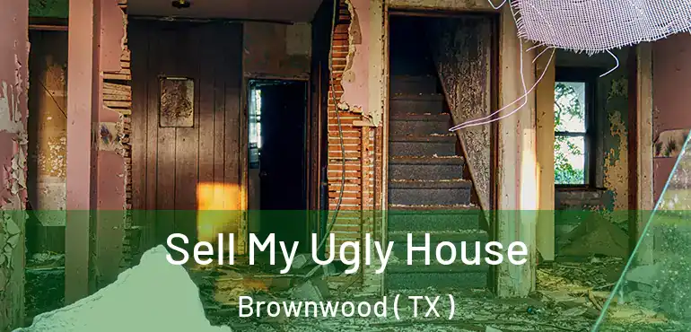  Sell My Ugly House Brownwood ( TX )