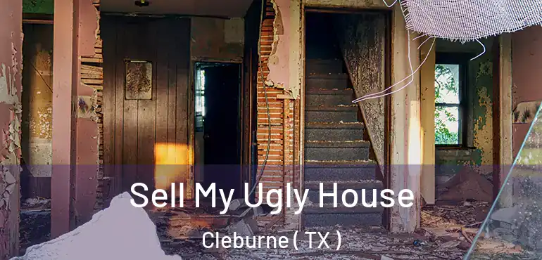  Sell My Ugly House Cleburne ( TX )