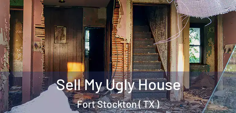  Sell My Ugly House Fort Stockton ( TX )