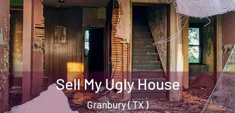  Sell My Ugly House Granbury ( TX )