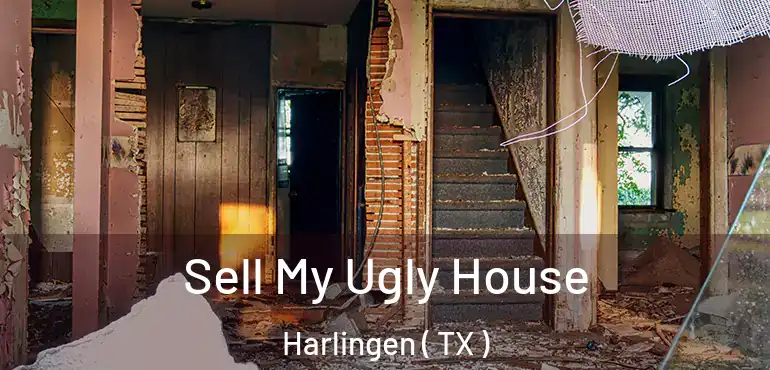  Sell My Ugly House Harlingen ( TX )