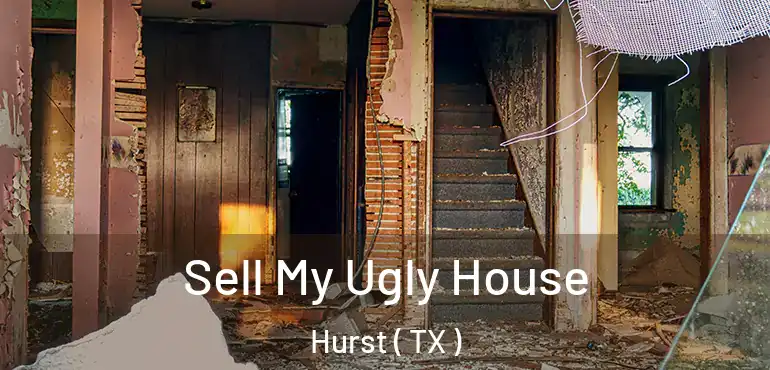  Sell My Ugly House Hurst ( TX )