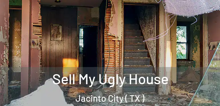  Sell My Ugly House Jacinto City ( TX )