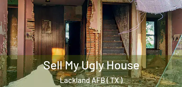  Sell My Ugly House Lackland AFB ( TX )