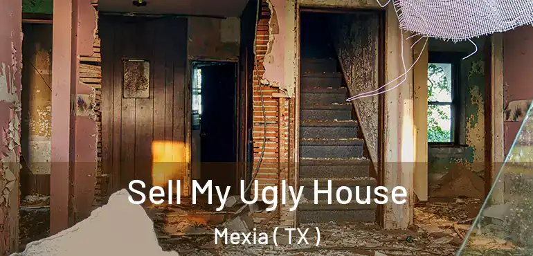  Sell My Ugly House Mexia ( TX )